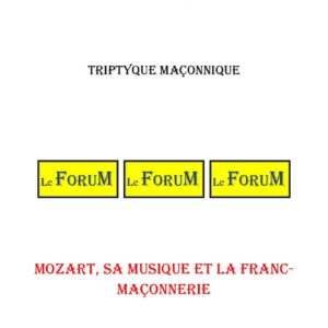 Mozart, sa musique et la Franc-Maçonnerie – Triptyque - TR01S2 - Sources pour Franc-maçon