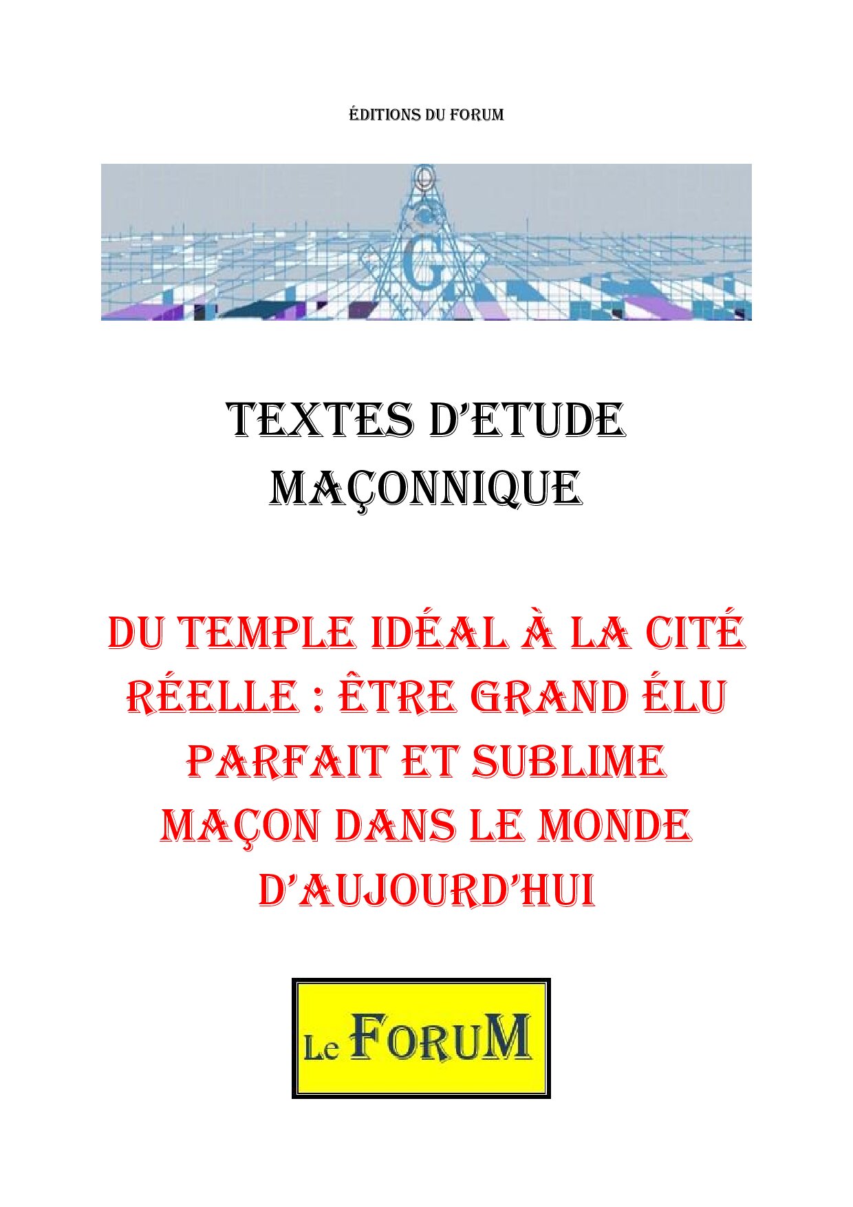 Du Temple idéal à la cité réelle : être GEPSM dans le monde d'aujourd'hui – Corpus - CM1446 - Sources pour Franc-maçon