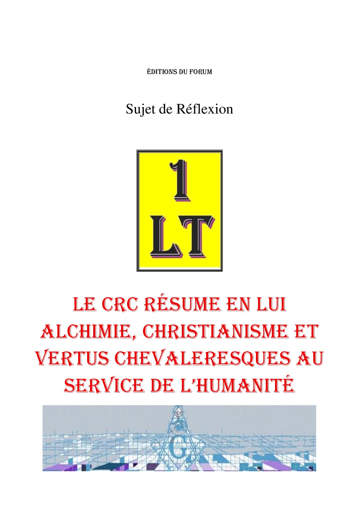 Le CRC résume en lui Alchimie, Christianisme et Vertus Chevaleresques – Un Le Tout - SR1885 - Sources pour Franc-maçon