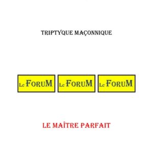 Le Maître Parfait – Triptyque - TR0501 - Sources pour Franc-maçon