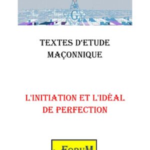 L'Initiation et l'Idéal de Perfection – Corpus - CM1240 - Sources pour Franc-maçon
