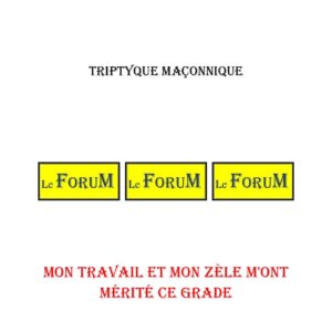 Mon travail et mon zèle m'ont mérité ce grade – Triptyque - TR1439 - Sources pour Franc-maçon