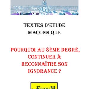 Pourquoi au 8ème degré, continuer à reconnaître son ignorance ? – Corpus - CM0804 - Sources pour Franc-maçon