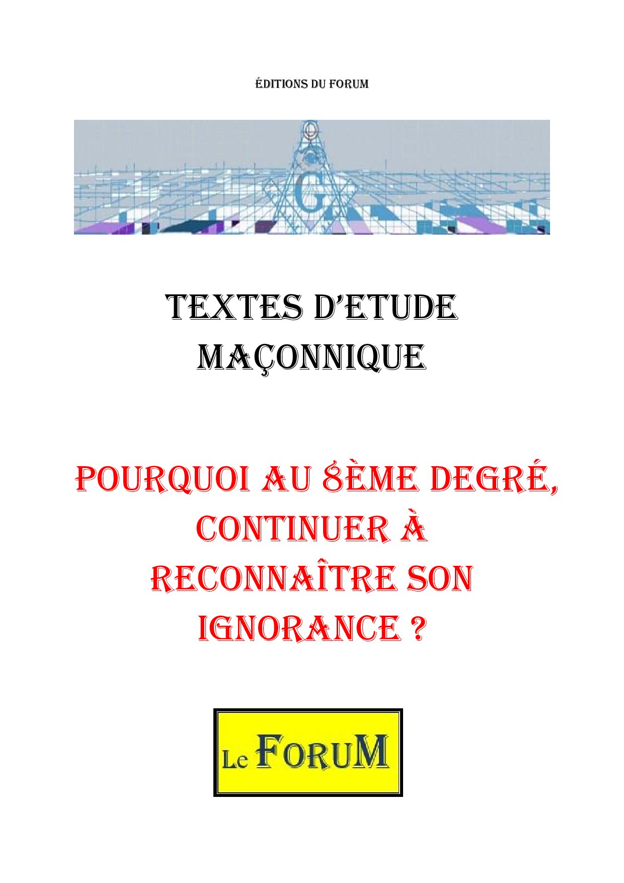 Pourquoi au 8ème degré, continuer à reconnaître son ignorance ? – Corpus - CM0804 - Sources pour Franc-maçon