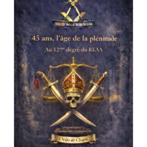 45 ans, l'âge de la plénitude au 12° du REAA - LV1215 - Sources pour Franc-maçon