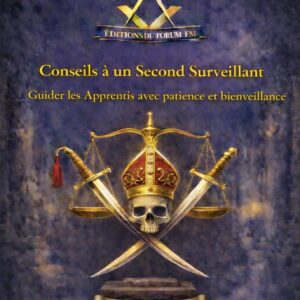 Conseils à un Second Surveillant au 3ème degré du REAA - 38774 - Sources pour Franc-maçon