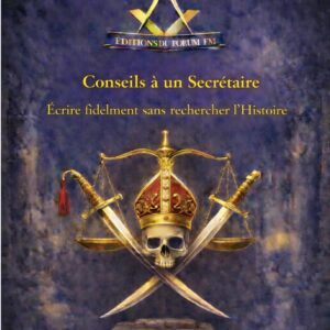 Conseils à un Secrétaire au 3ème degré du REAA - LV0331 - Sources pour Franc-maçon