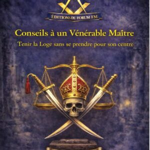 Conseils à un Vénérable Maitre – Tenir la Loge sans se prendre pour son centre - LV0330 - Sources pour Franc-maçon