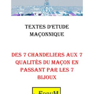 Des 7 chandeliers aux 7 qualités du Maçon en passant par les 7 bijoux – Corpus - CM1709 - Sources pour Franc-maçon