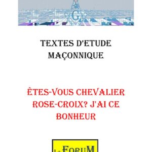 Êtes-vous Chevalier Rose-Croix ? J'ai ce bonheur – Corpus - CM1863 - Sources pour Franc-maçon