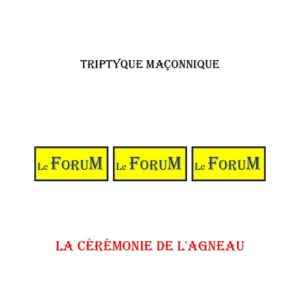 La cérémonie de l'agneau – Triptyque - TR1861 - Sources pour Franc-maçon