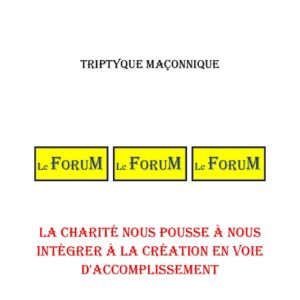 La Charité nous pousse à nous intégrer à la création en voie d'accomplissement – Triptyque - TR1860 - Sources pour Franc-maçon