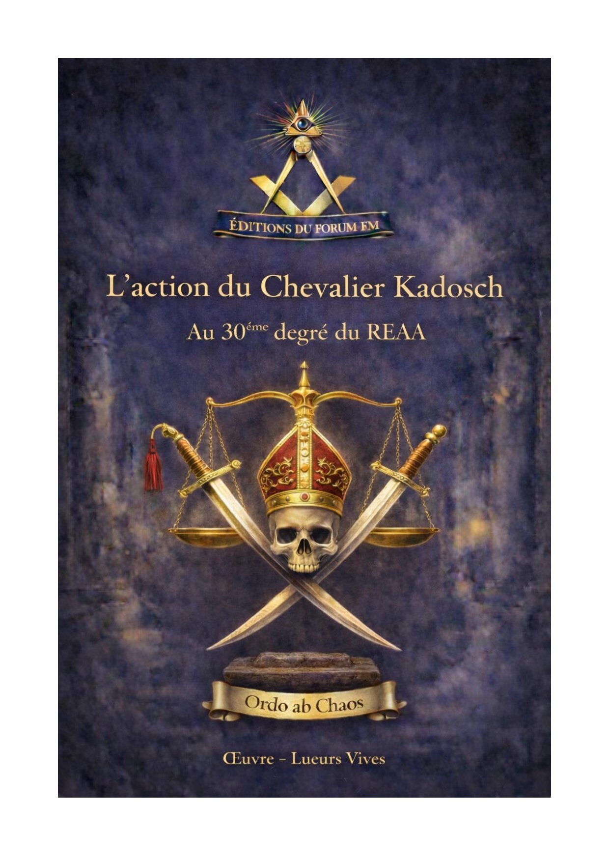L'Action du Chevalier Kadosch au 30ème degré du REAA - LV3011 - Sources pour Franc-maçon