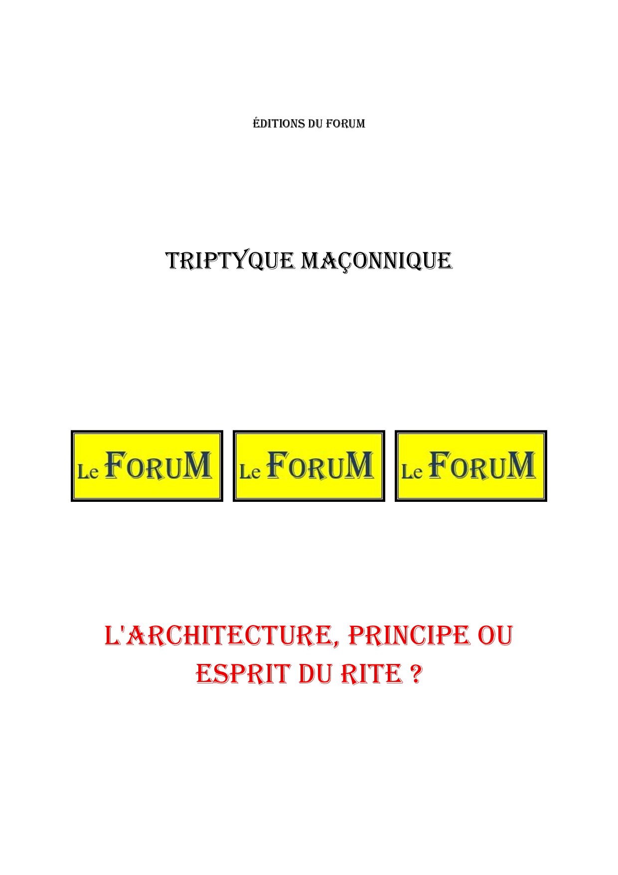 L'Architecture, principe ou esprit du rite ? – Triptyque - TR0272 - Sources pour Franc-maçon