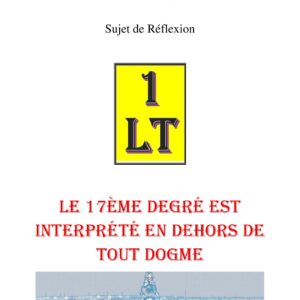 Le 17ème degré est interprété en dehors de tout dogme – Un Le Tout - SR1713 - Sources pour Franc-maçon