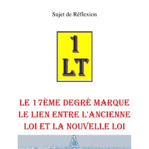 Le 17ème degré marque le lien entre l'ancienne Loi et la nouvelle Loi – Un Le Tout - SR1712 - Sources pour Franc-maçon