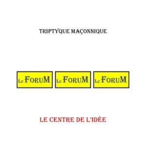 Le Centre de l'Idée – Triptyque - TR1452 - Sources pour Franc-maçon