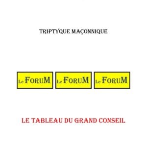 Le tableau du Grand Conseil – Triptyque - TR1715 - Sources pour Franc-maçon