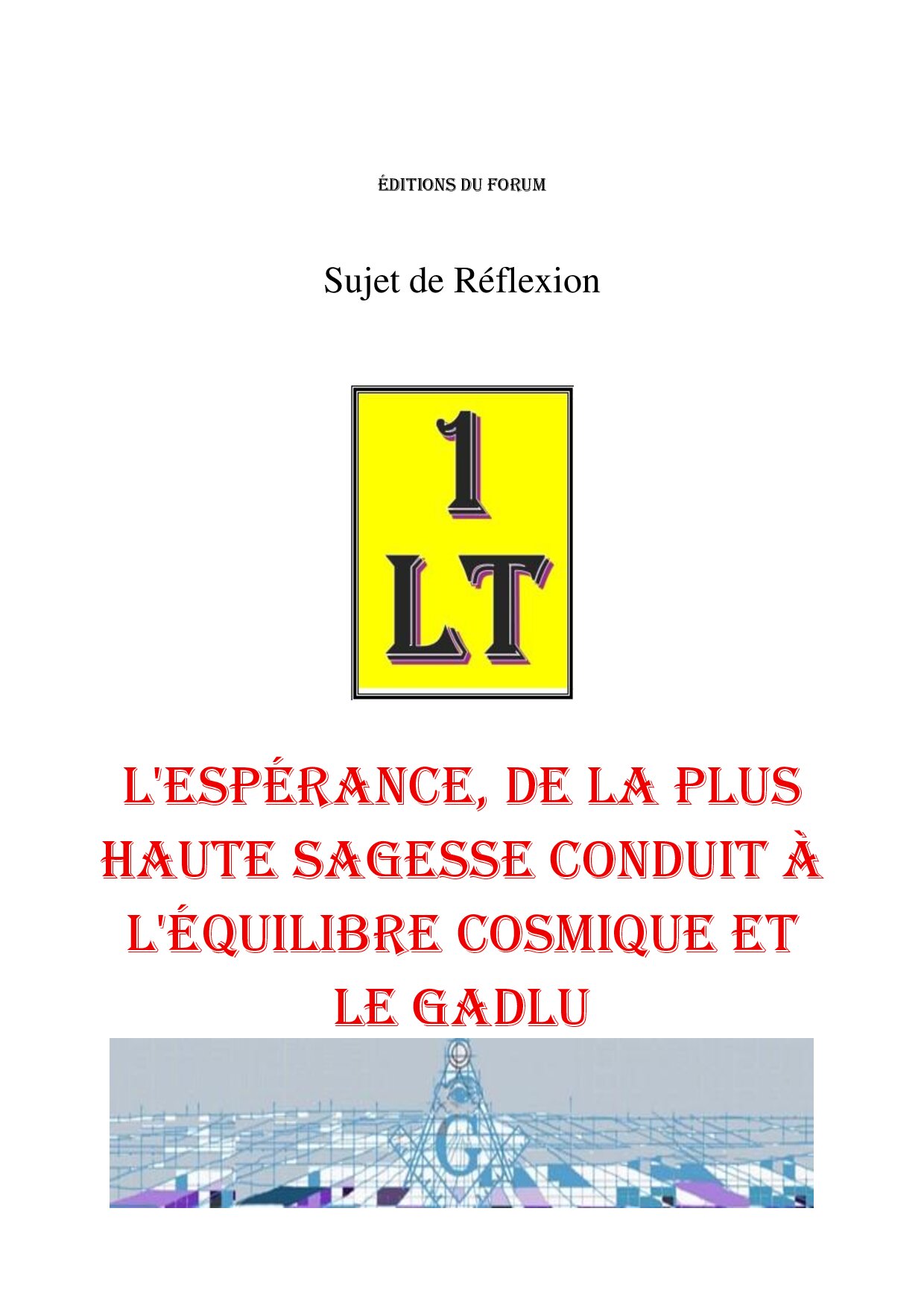 L'espérance, de la plus haute sagesse conduit à l'équilibre cosmique et le GADLU – Un Le Tout - SR1875 - Sources pour Franc-maçon