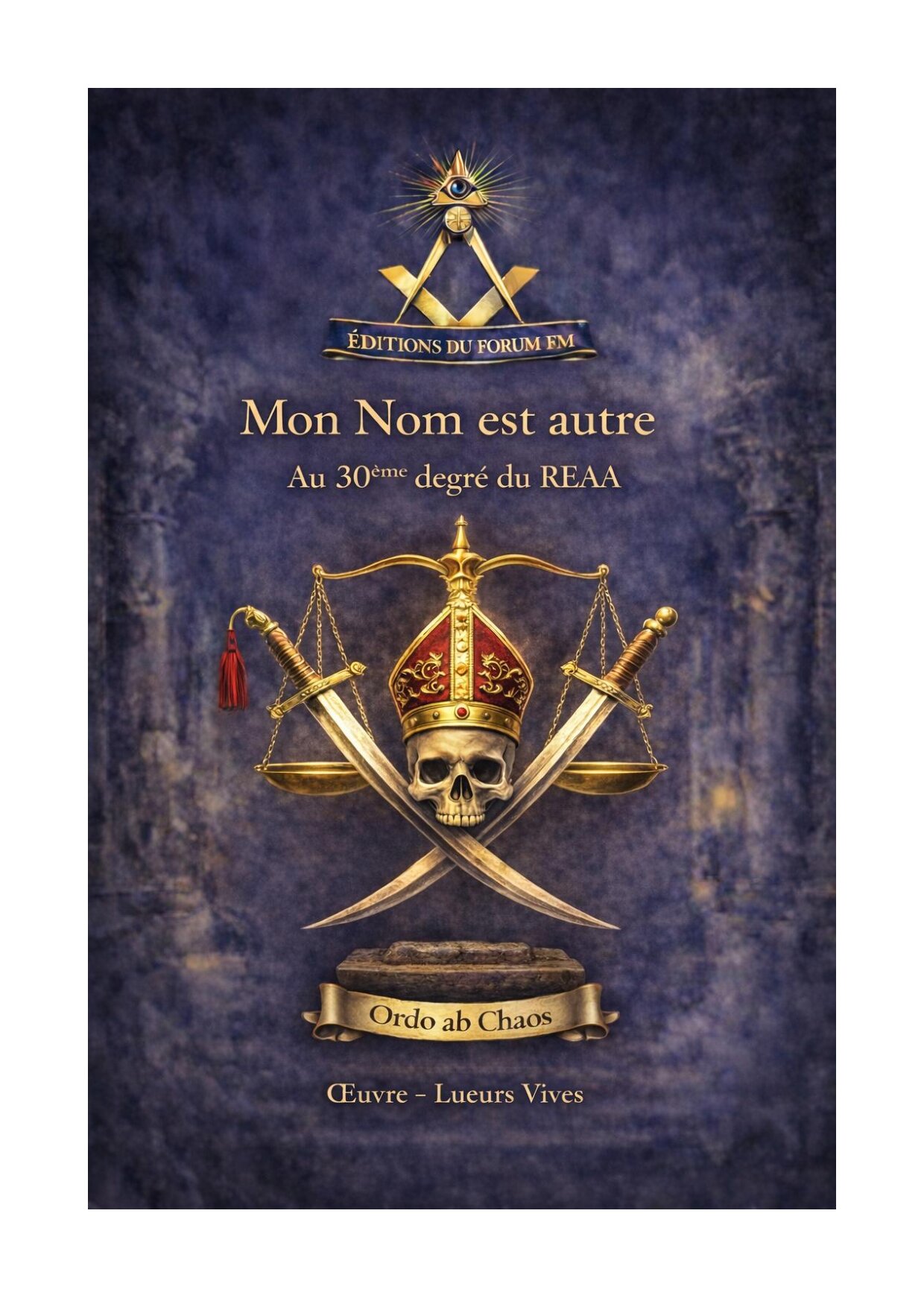 Mon Nom est autre au 30ème degré du REAA - LV3001 - Sources pour Franc-maçon