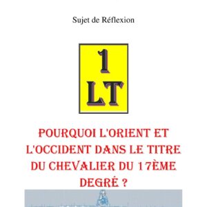 Pourquoi l'Orient et l'Occident dans le titre du Chevalier du 17ème degré ? – Un Le Tout - SR1711 - Sources pour Franc-maçon