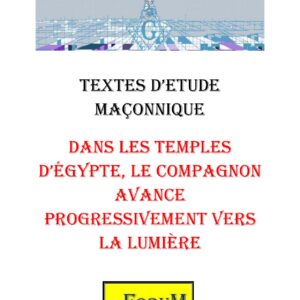 Dans les temples d'Égypte, le Compagnon avance progressivement vers la lumière – Corpus - CM0277 - Sources pour Franc-maçon