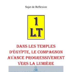 Dans les temples d'Égypte, le Compagnon avance progressivement vers la lumière – Un Le Tout - SR0277 - Sources pour Franc-maçon