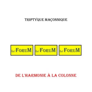 De l'harmonie à la colonne – Un Le Tout - SR019B - Sources pour Franc-maçon