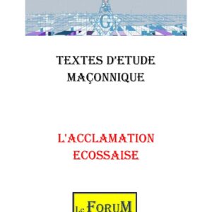 L'Acclamation Ecossaise – Corpus - CM01A8 - Sources pour Franc-maçon