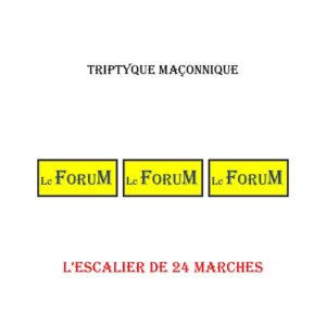 L'Escalier de 24 marches – Triptyque - TR1453 - Sources pour Franc-maçon
