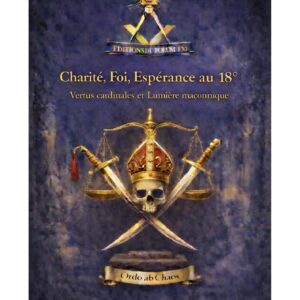 Charité, Foi, Espérance au 18° – Lueurs Vives - LV1820 - Sources pour Franc-maçon
