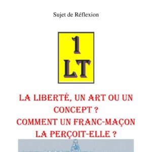 La liberté, un art ou un concept ? Comment un Franc-Maçon la perçoit-elle ? – Un Le Tout - SR013T - Sources pour Franc-maçon