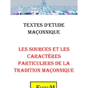 Les sources et les caractères particuliers de la Tradition maçonnique – Corpus - CM3208 - Sources pour Franc-maçon