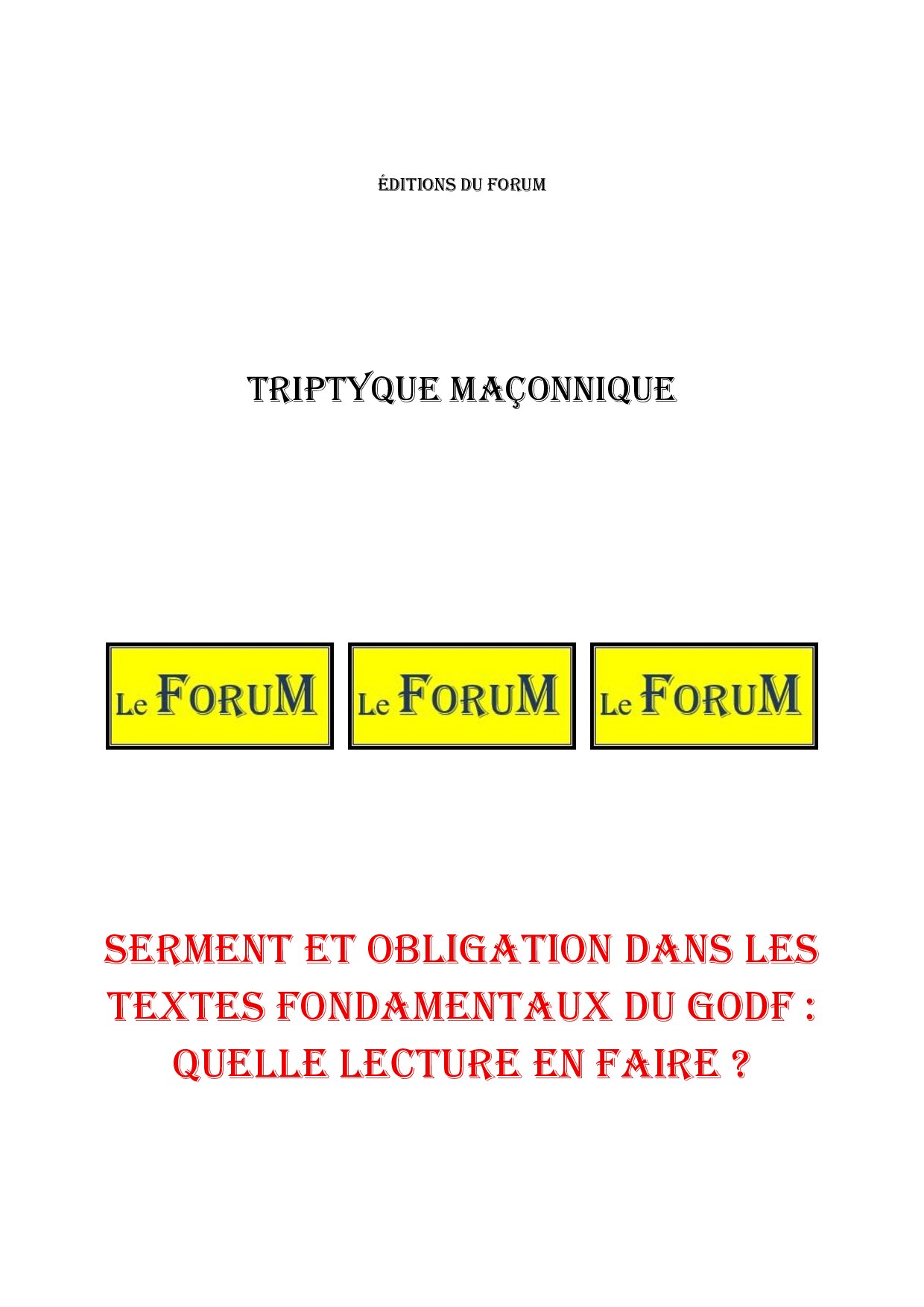Serment et Obligation dans les textes fondamentaux du GODF : quelle lecture en faire ? – Triptyque - TR037W - Sources pour Franc-maçon