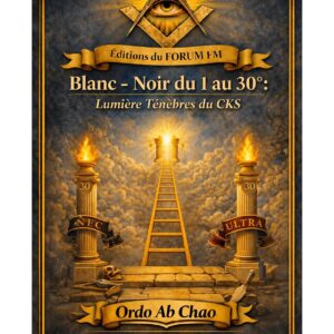 Blanc – Noir du 1 au 30° – Lueurs Vives - LV3033 - Sources pour Franc-maçon