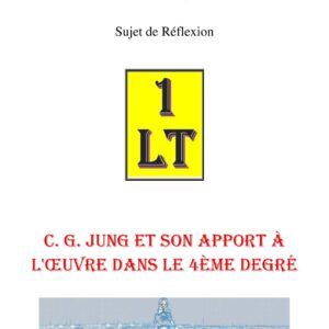 C. G. Jung et son apport à l'œuvre dans le 4ème degré – Un Le Tout - SR1456 - Sources pour Franc-maçon