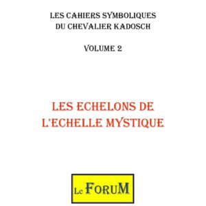 Cahiers de Symbolisme – Le CKS 2/2 – Les Echelons de l'Echelle mystique - CS3002 - Sources pour Franc-maçon
