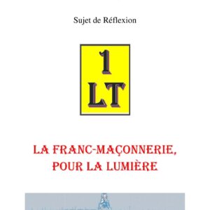 La Franc-Maçonnerie, pour la lumière – Un Le Tout - SR03A3 - Sources pour Franc-maçon
