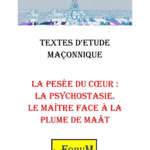 La Pesée du Cœur : La Psychostasie. Le Maître face à la plume de Maât – Corpus - CM039E - Sources pour Franc-maçon