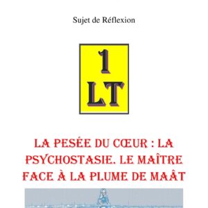 La Pesée du Cœur : La Psychostasie. Le Maître face à la plume de Maât – Un Le Tout - SR039E - Sources pour Franc-maçon