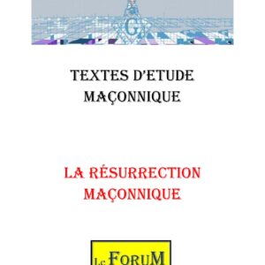La Résurrection Maçonnique – Corpus - CM03A4 - Sources pour Franc-maçon