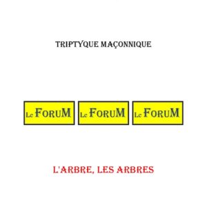 L'Arbre, Les arbres – Triptyque - TR03A7 - Sources pour Franc-maçon