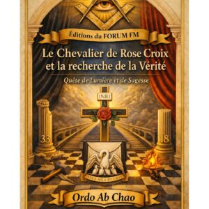 Le Chevalier de Rose Croix et la recherche de la Vérité – Lueurs Vives - LV1867 - Sources pour Franc-maçon