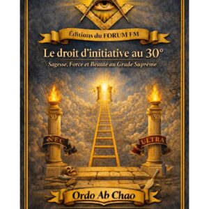 Le droit d'initiative au 30° – Lueurs Vives - LV3029 - Sources pour Franc-maçon