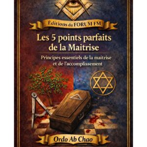 Les 5 points parfaits de la Maîtrise – Lueurs Vives - LV0308 - Sources pour Franc-maçon