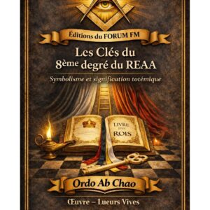 Les Clés du 8ème degré du REAA – Lueurs Vives - LV0800 - Sources pour Franc-maçon