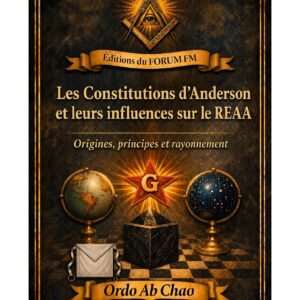 Les Constitutions d'Anderson et leurs influences sur le REAA – Lueurs Vives - LV027J - Sources pour Franc-maçon