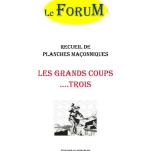 Les Grands coups ….trois – Recueil - RP013O - Sources pour Franc-maçon