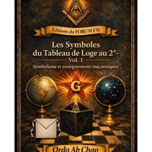 Les Symboles du Tableau de Loge au 2° – Vol. 1 – Lueurs Vives - LV0230 - Sources pour Franc-maçon