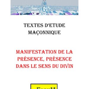 Manifestation de la présence, présence dans le sens du Divin – Corpus - CM042K - Sources pour Franc-maçon